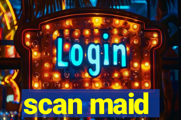 scan maid